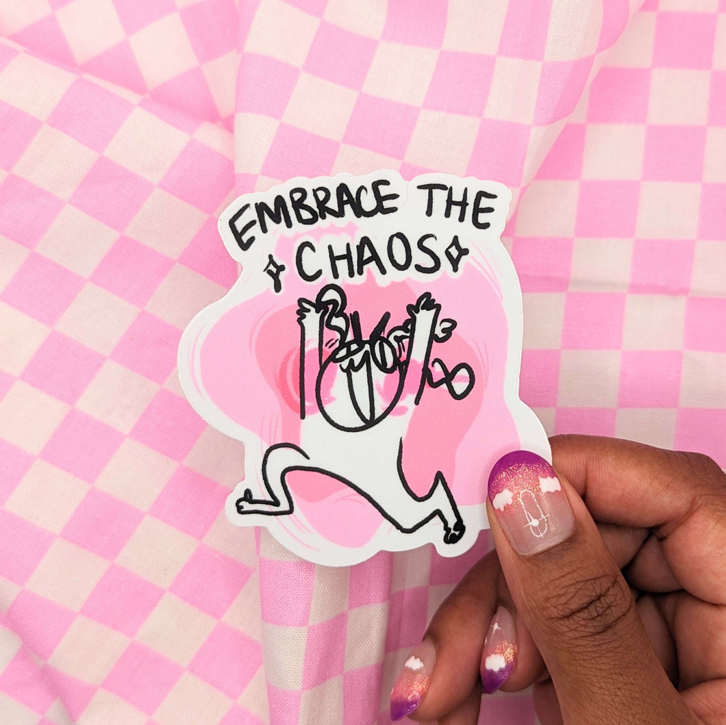 Embrace the Chaos Sticker