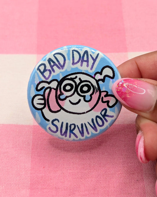 Bad Day Survivor Button Pin