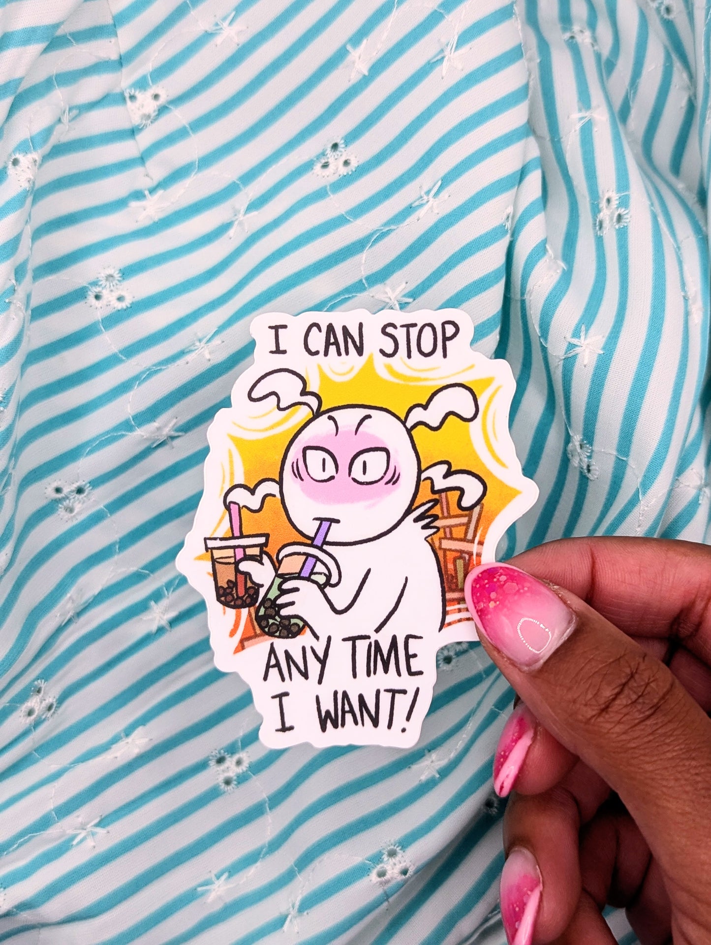 I Can Stop Anytime I Want! Boba Themed Vinyl Sticker