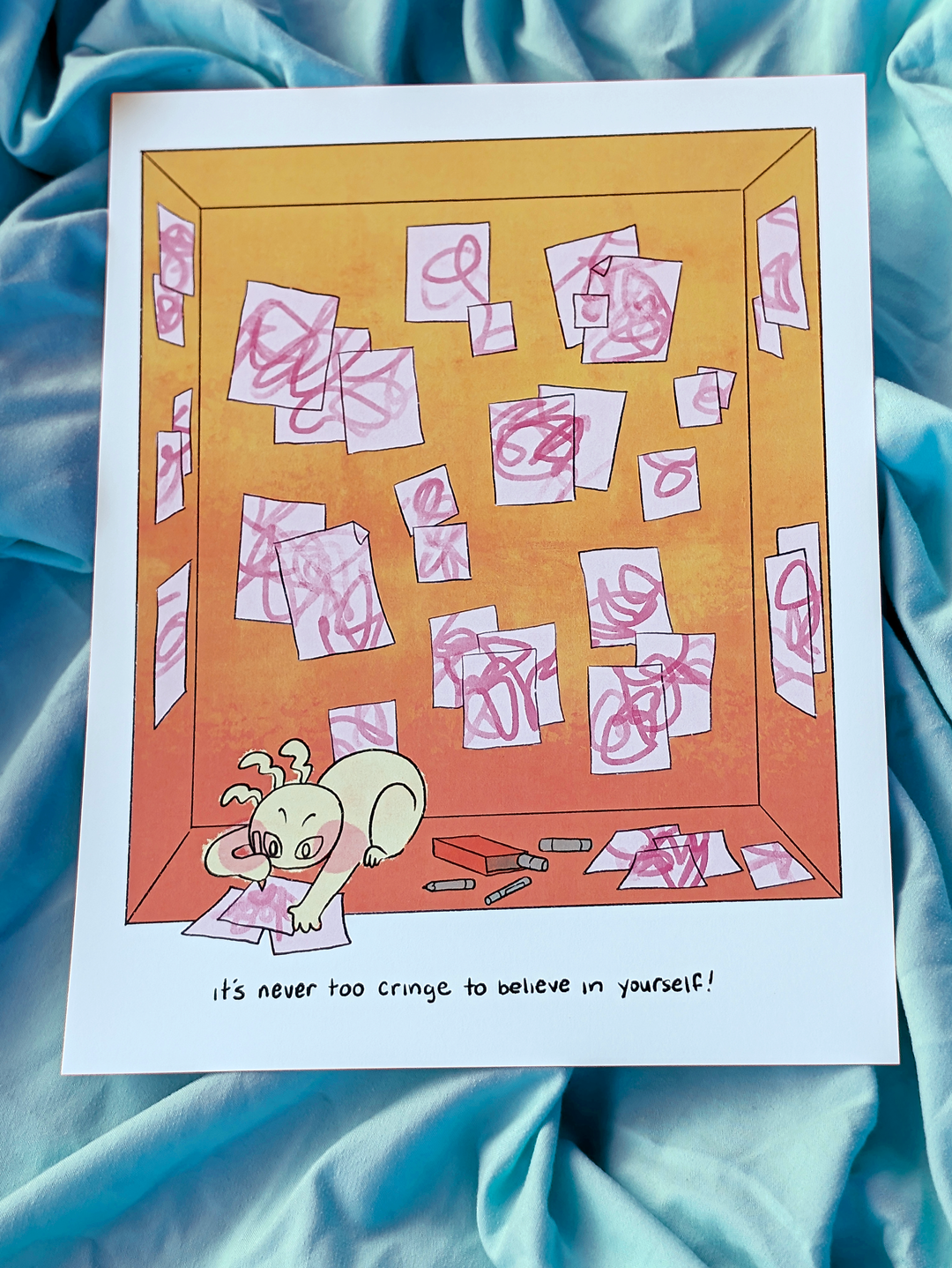 It's Never Too Cringe To Believe In Yourself Print