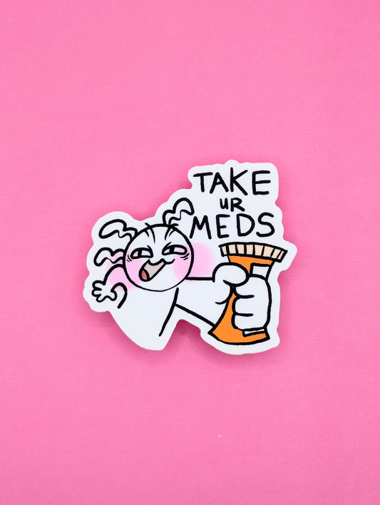 Take Ur Meds Vinyl Sticker