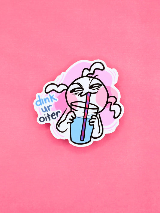 Dink ur Oiter Vinyl Sticker